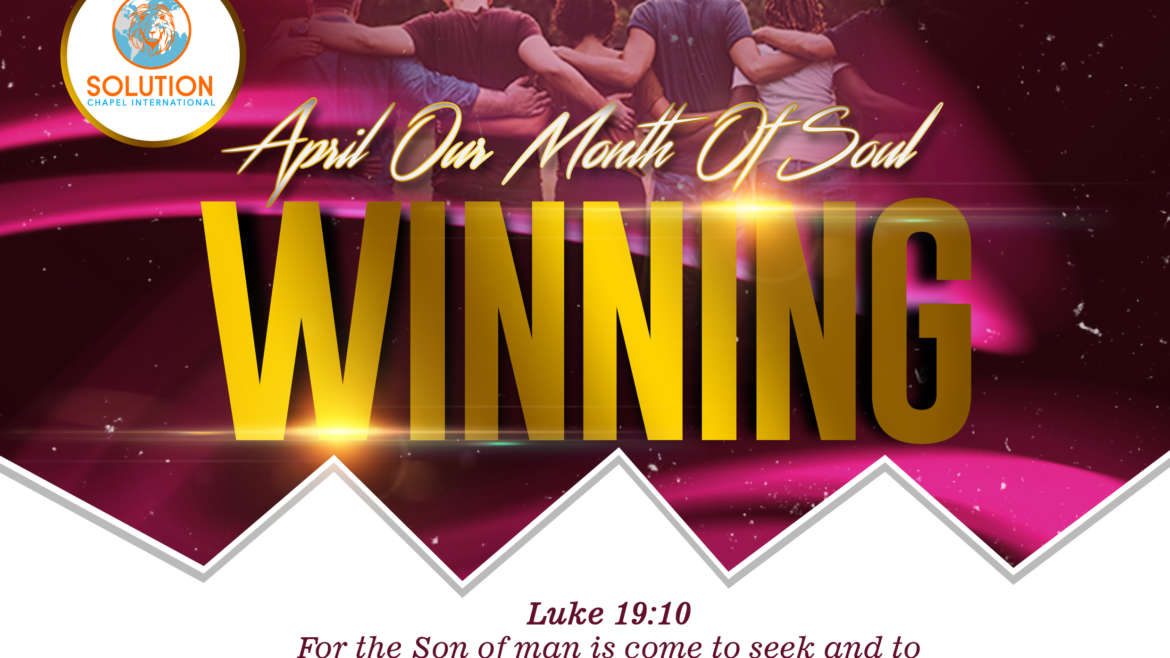 April Our Month of SOUL WINNING