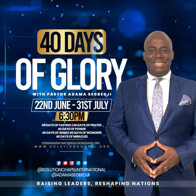 40 DAYS OF GLORY WITH PASTOR ADAMA SEGBEDJI