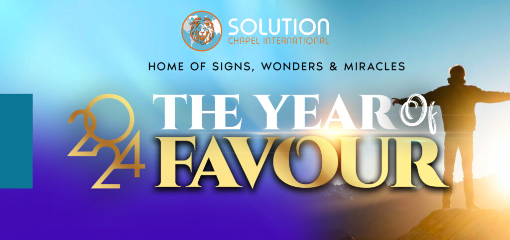 "2024 THE YEAR OF FAVOUR"